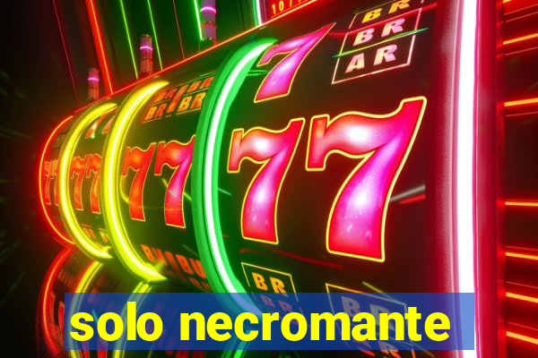 solo necromante